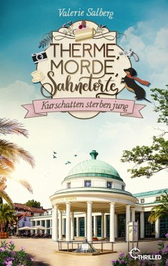 Kurschatten sterben jung / Therme, Morde, Sahnetorte Bd.2 (eBook, ePUB) - Salberg, Valerie