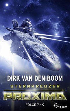 Sternkreuzer Proxima - Sammelband 3 (eBook, ePUB) - Boom, Dirk Van Den