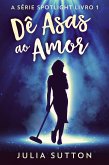 Dê Asas ao Amor (eBook, ePUB)