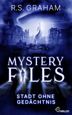 Mystery Files - Stadt ohne Gedächtnis (eBook, ePUB) - Graham, R.S.