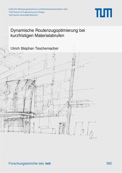 Dynamische Routenzugoptimierung bei kurzfristigen Materialabrufen (eBook, PDF) - Teschemacher, Ulrich