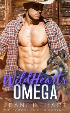 Wild Hearts Omega: M M Cowboy Shifter Romance (Whisky & Scars Series, #1) (eBook, ePUB) - Hart, Jean. K.