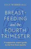 Breastfeeding and the Fourth Trimester (eBook, ePUB)