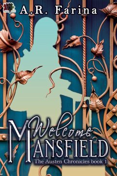Welcome To Mansfield (The Austen Chronicles, #1) (eBook, ePUB) - Farina, A. R.