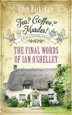 Tea? Coffee? Murder! - The Final Words of Ian O'Shelley (eBook, ePUB)