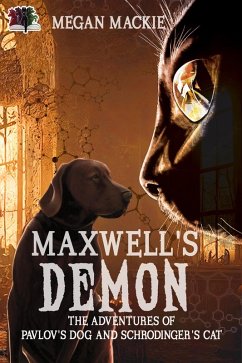 Maxwell's Demon (The Adventures of Pavlov's Dog and Schrodinger's Cat, #1) (eBook, ePUB) - Mackie, Megan