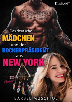Cover Das deutsche Mädchen und der Rockerpräsident aus New York. Geliebt (eBook, ePUB)