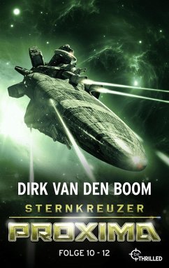Sternkreuzer Proxima - Sammelband 4 (eBook, ePUB) - Boom, Dirk Van Den