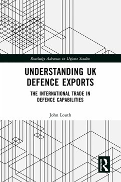 Understanding UK Defence Exports (eBook, PDF) - Louth, John