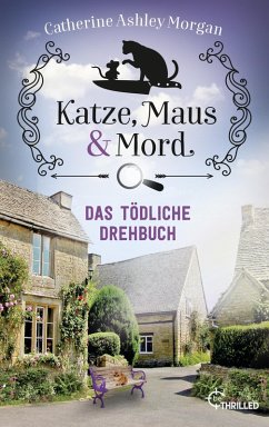 Das tödliche Drehbuch / Katze, Maus und Mord Bd.4 (eBook, ePUB) - Morgan, Catherine Ashley