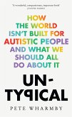 Untypical: How the world isn't built for autistic people and what we should all do about it (eBook, ePUB)