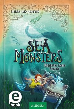 Sea Monsters - Ungeheuer nasse Freunde (Sea Monsters 3) (eBook, ePUB) - Iland-Olschewski, Barbara