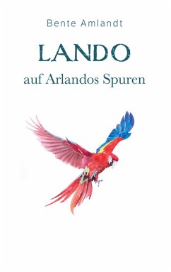 Lando auf Arlandos Spuren (eBook, ePUB) - Amlandt, Bente