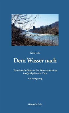 Dem Wasser nach (eBook, ePUB) - Liebi, Erich