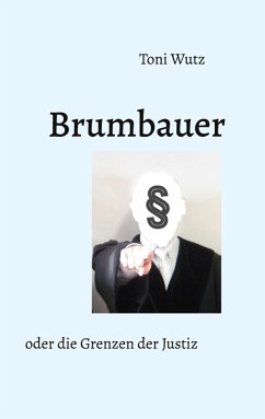 Brumbauer oder die Grenzen der Justiz (eBook, ePUB) - Wutz, Toni