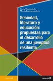 Sociedad, literatura y educación: propuestas para el desarrollo de una juventud resiliente (eBook, ePUB)