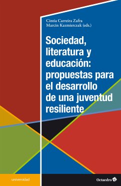 Sociedad, literatura y educación: propuestas para el desarrollo de una juventud resiliente (eBook, ePUB) - Carreira Zafra, Cintia; Kazmierczak, Marcin