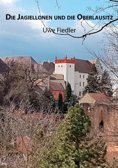 Die Jagiellonen und die Oberlausitz (eBook, ePUB) - Fiedler, Uwe