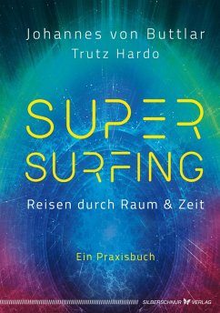 Supersurfing - Reisen durch Raum & Zeit (eBook, ePUB) - Buttlar, Johannes von; Hardo, Trutz