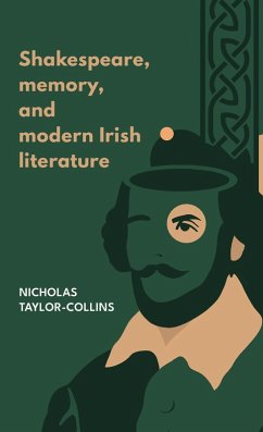 Shakespeare, memory, and modern Irish literature (eBook, ePUB) - Taylor-Collins, Nicholas