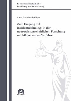 Zum Umgang mit incidental findings in der neurowissenschaftlichen Forschung mit bildgebenden Verfahren (eBook, PDF) - Rödiger, Anna Caroline