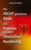 Die NICHT gehaltene Rede des Papstes vor dem Deutschen Bundestag (eBook, ePUB)