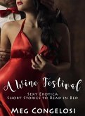 A Wine Festival: Sexy Erotica Short Stories to Read in Bed (eBook, ePUB) A Wine Festival: Sexy Erotica Short Stories to Read in Bed (eBook, ePUB)