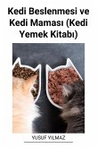 Kedi Beslenmesi ve Kedi Mamasi (Kedi Yemek Kitabi) (eBook, ePUB)