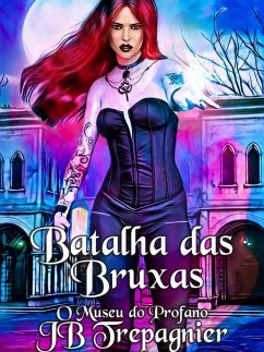 Batalha das Bruxas (O Museu do Profano 3, #3) (eBook, ePUB) - Trepagnier, Jb