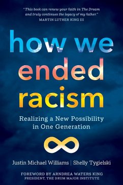 How We Ended Racism (eBook, ePUB) - Williams, Justin Michael; Tygielski, Shelly