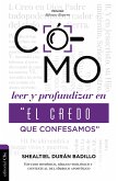 Como profundizar en &quote;El credo que confesamos&quote; (eBook, ePUB)