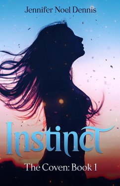 Instinct (The Coven, #1) (eBook, ePUB) - Dennis, Jennifer Noel