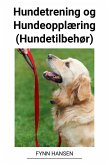 Hundetrening og Hundeopplæring (Hundetilbehør) (eBook, ePUB)