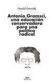 Antonio Gramsci, una educación conservadora para una política radical (eBook, ePUB)