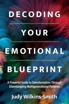 Decoding Your Emotional Blueprint (eBook, ePUB) - Wilkins-Smith, Judy