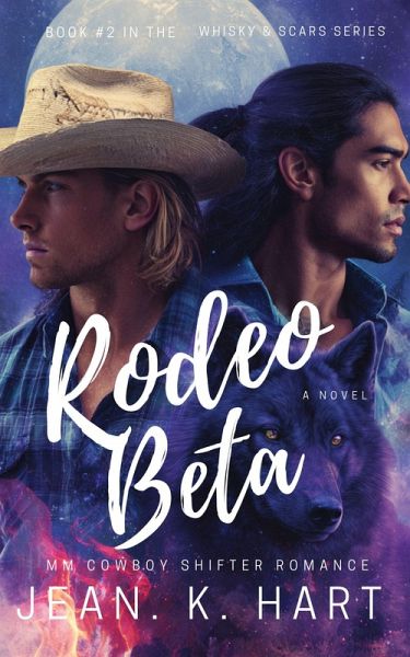 Rodeo Beta: M M Cowboy Romance (Whisky & Scars Series, #2) (eBook, ePUB)