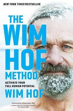 The Wim Hof Method (eBook, ePUB) - Hof, Wim; Hof, Wim The Wim Hof Method (eBook, ePUB) - Hof, Wim; Hof, Wim