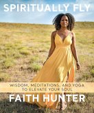 Spiritually Fly (eBook, ePUB) Spiritually Fly (eBook, ePUB)