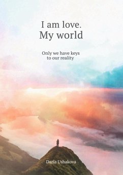 I Am Love. My World (eBook, ePUB) - Ushakova, Daria