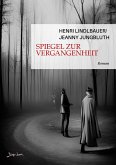 SPIEGEL ZUR VERGANGENHEIT (eBook, ePUB)