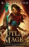 Outlaw Mage (The Dageian Puppetmaster, #1) (eBook, ePUB)