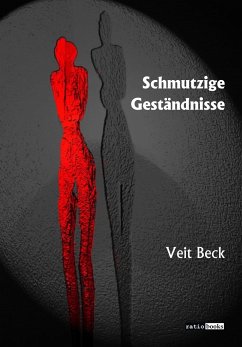 Schmutzige Geständnisse - Beck, Veit