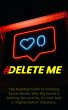 Delete Me: 7 Steps to Social Media... - Bild 1
