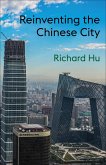 Reinventing the Chinese City (eBook, ePUB)