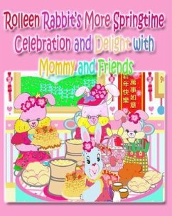 Rolleen Rabbit's More Springtime Celebration and Delight with Mommy and Friends (eBook, ePUB) - Kong; Ho, Annie