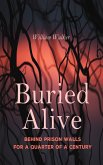 Buried Alive: Behind Prison Walls For a Quarter of a Century (eBook, ePUB)