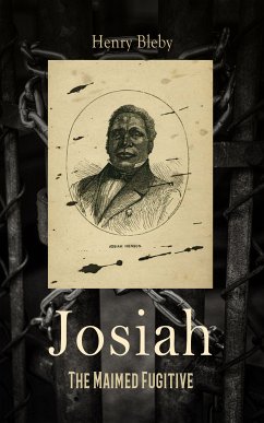 Josiah: The Maimed Fugitive (eBook, ePUB) - Bleby, Henry