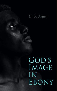 God's Image in Ebony (eBook, ePUB) - Adams, H. G.