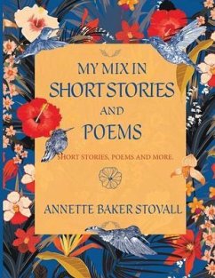 My Mix In Short Stories And Poems (eBook, ePUB) - Stovall, Annette Baker