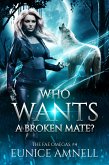 Who Wants a Broken Mate (eBook, ePUB)